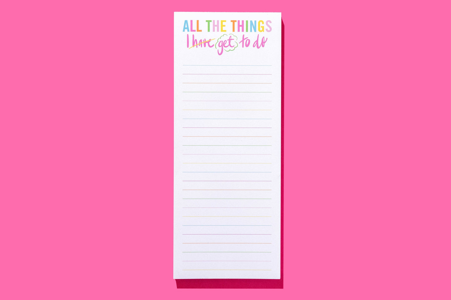 List Pad w/Magnet - "All the Things I GET to Do" -100 Sheets - Talk of the Town
