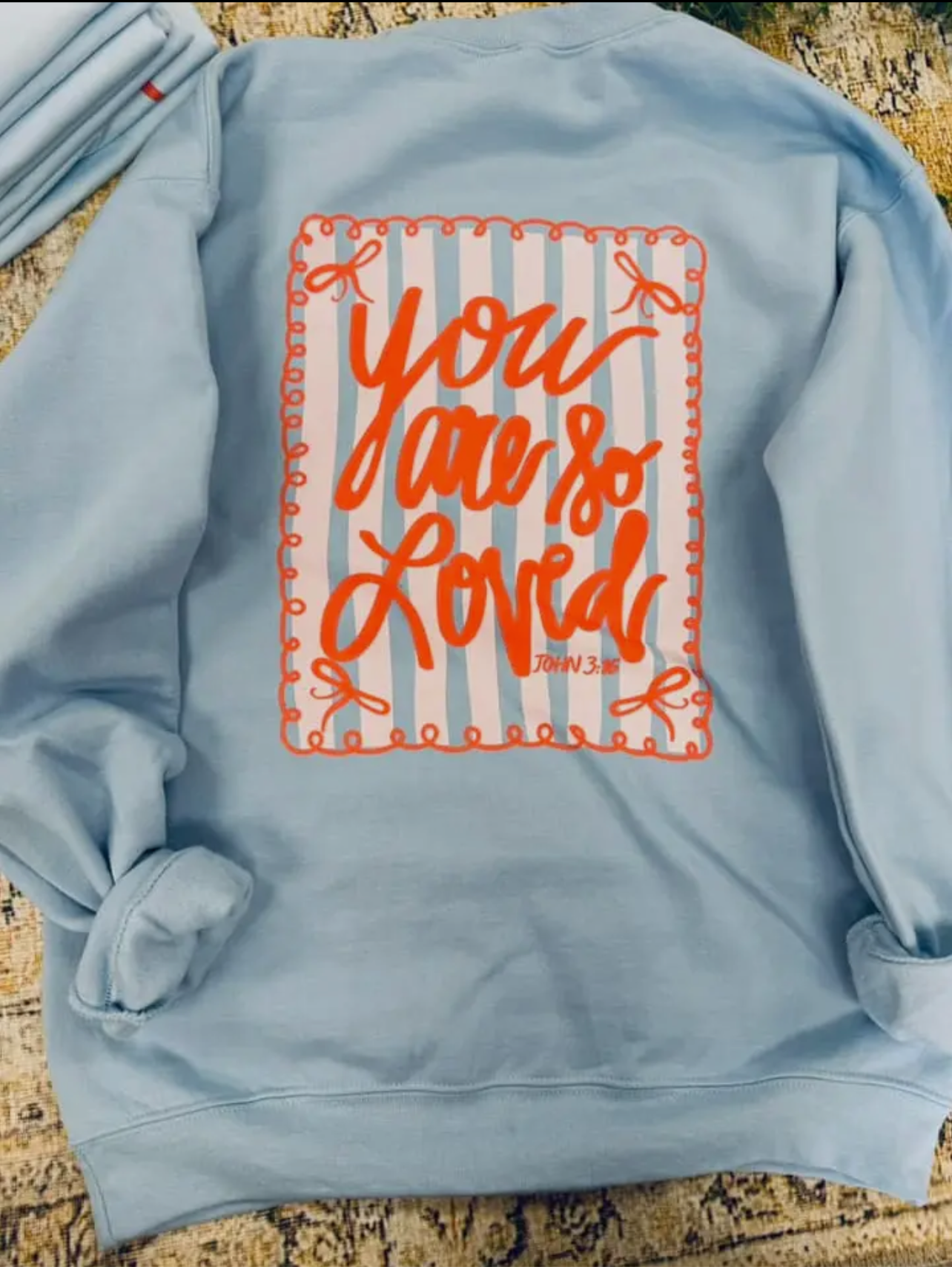 You Are So Loved sweatshirt