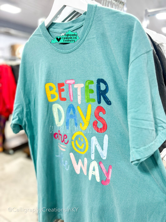 Better Days Are On The Way CC Tee